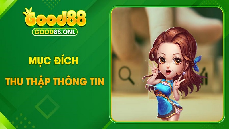 Good88 thu thập một số loại thông tin của người dùng