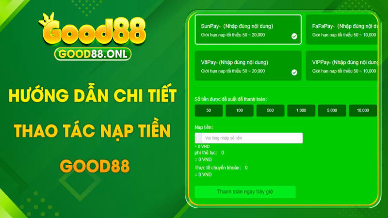 Nạp tiền Good88 "siêu dễ" với 5 bước cơ bản