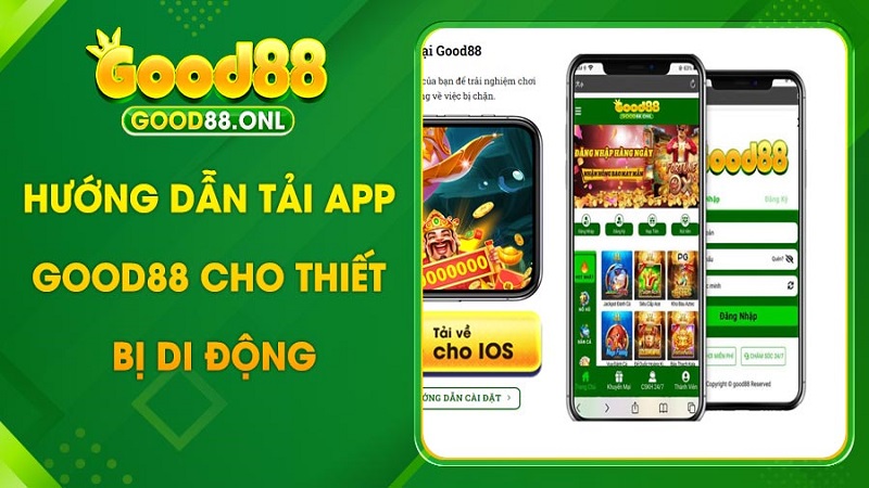 Hướng dẫn tải App Good88 cho dế yêu thoải mái cá cược mọi nơi